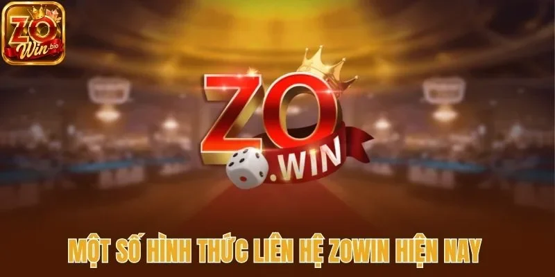Một số hình thức liên hệ Zowin