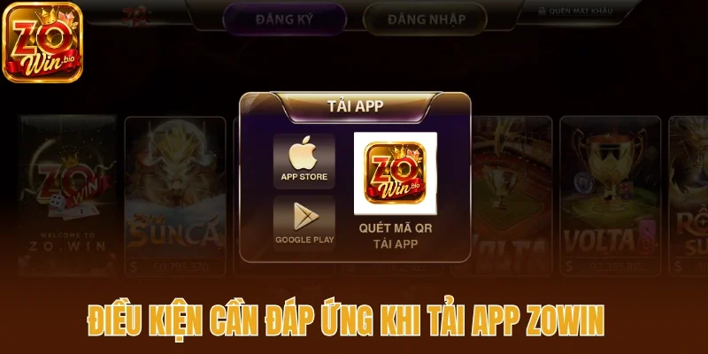 Điều kiện cần đáp ứng khi tải app Zowin